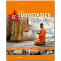  Best of Südostasien - Thailand - Laos - Vietnam - Myanmar - Kambodscha - 66 Highlights – Walter M. Weiss,Mario Weigt