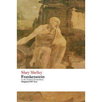 Frankenstein or the Modern Prometheus - Original 1818 Text – Mary Wollstonecraft Shelley