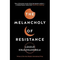  Melancholy of Resistance – L?szl? Krasznahorkai