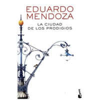  La ciudad de los prodigios – Eduardo Mendoza
