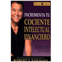 Incrementa tu cociente intelectual financiero – Robert T. Kiyosaki