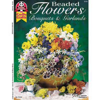  Beaded Flowers, Bouquets, & Garlands – Suzanne McNeill