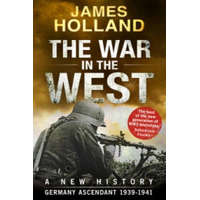  War in the West - A New History – James Holland