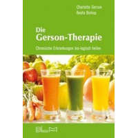  Die Gerson-Therapie – Charlotte Gerson,Beata Bishop