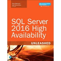  SQL Server 2016 High Availability Unleashed (includes Content Update Program) – Paul Bertucci