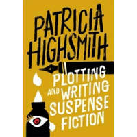  Plotting and Writing Suspense Fiction – Patricia Highsmith