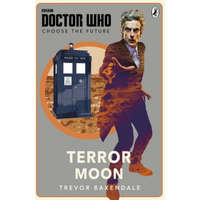  Doctor Who: Choose the Future: Terror Moon – Trevor Baxendale