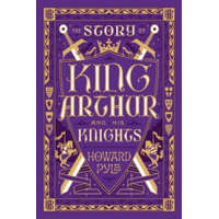  Story of King Arthur and His Knights (Barnes & Noble Collectible Classics: Children's Edition) – Howard Pyle