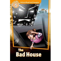  Oxford Read and Imagine: Level 5:: The Bad House – Paul Shipton