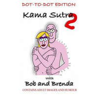  Kama Sutra 2 with Bob and Brenda - Dot to Dot Version – Paul Gwilliam