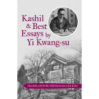  Kashil and Best Essays by Yi Kwang-su – Translated by Chung-Nan Lee Kim