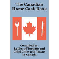  Canadian Home Cook Book – Ladies of Toronto