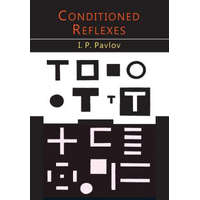 Conditioned Reflexes – I P Pavlov