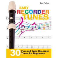 Easy Recorder Tunes - 30 Fun and Easy Recorder Tunes for Beginners! – Ben Parker