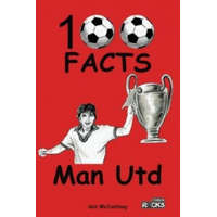  Manchester United - 100 Facts – Iain McCartney