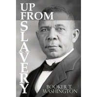 Infinity Up From Slavery by Booker T. Washington | Booker T Washington