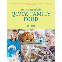  In the Mood for Quick Family Food – Jo Pratt