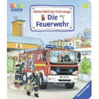  Meine Welt der Fahrzeuge: Die Feuerwehr; . – Susanne Gernhäuser,Wolfgang Metzger