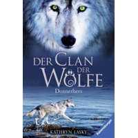  Der Clan der Wölfe, Band 1: Donnerherz; . – Kathryn Lasky,Ilse Rothfuss