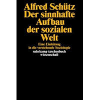  Der sinnhafte Aufbau der sozialen Welt – Alfred Schütz