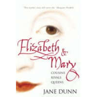  Elizabeth and Mary – Jane Dunn