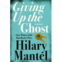  Giving up the Ghost – Hilary Mantel