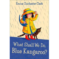  What Shall We Do, Blue Kangaroo? – Emma Clark