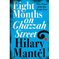  Eight Months on Ghazzah Street – Hilary Mantel