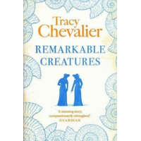 Remarkable Creatures – Tracy Chevalier
