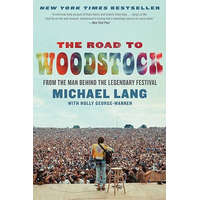  Road to Woodstock – Michael Lang