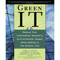 Green IT: Reduce Your Information System's Environmental Impact While Adding to the Bottom Line – Toby Velte
