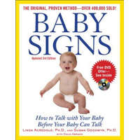 Baby Signs: How to Talk with Your Baby Before Your Baby Can Talk, Third Edition – Linda Acredolo,Susan Goodwyn,Doug Abrams