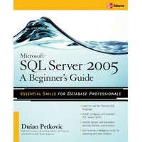  Microsoft SQL Server 2005: A Beginner''s Guide – Dusan Petkovic