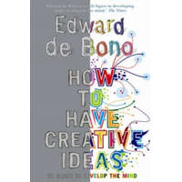  How to Have Creative Ideas – Edward de Bono
