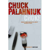 Chuck Palahniuk - Choke – Chuck Palahniuk