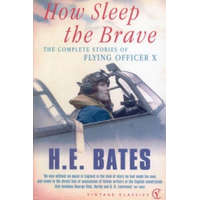  How Sleep the Brave – H E Bates