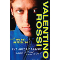  What If I Had Never Tried It – Valentino Rossi