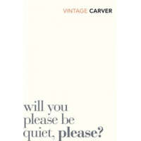  Will You Please Be Quiet, Please? – Raymond Carver