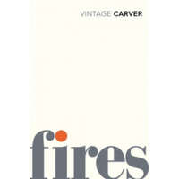  Raymond Carver - Fires – Raymond Carver