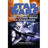  Star Wars: The Clone Wars - No Prisoners – Karen Traviss