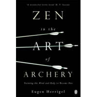  Zen in the Art of Archery – Eugen Herrigel