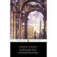 History of the Decline and Fall of the Roman Empire – Edward Gibbon