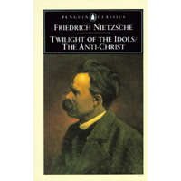  Twilight of Idols and Anti-Christ – Friedrich Nietzsche