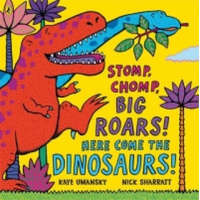  Stomp, Chomp, Big Roars! Here Come the Dinosaurs! – Kaye Umansky