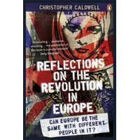  Reflections on the Revolution in Europe – Christopher Caldwell