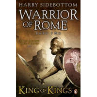 Warrior of Rome II: King of Kings – Harry Sidebottom