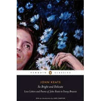  So Bright and Delicate: Love Letters and Poems of John Keats to Fanny Brawne – John Keats