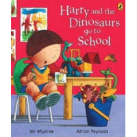 Harry and the Dinosaurs Go to School – Ian Whybrow