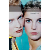 Oxford Bookworms Library: Level 1:: Sister Love and Other Crime Stories – John Escott