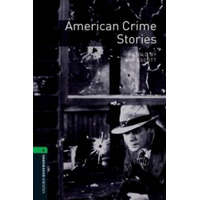  Oxford Bookworms Library: Level 6:: American Crime Stories – John Escott